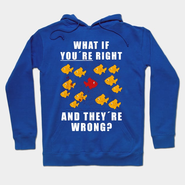 Fargo: What if You Are Right and They Are Wrong Hoodie by 3coo